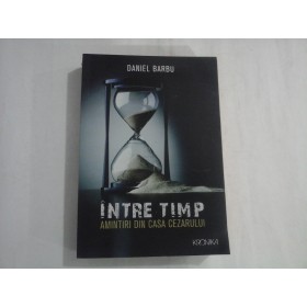 INTRE TIMP - DANIEL BARBU INTRE TIMP - DANIEL BARBU